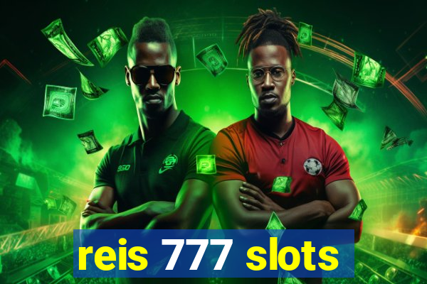 reis 777 slots